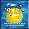 Mommy, What Is the Moon?