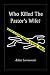 Who Killed The Pastor's Wife? by John Levasseur