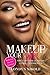 Makeup Your Life: The Ultimate Guide To Living Confidently.