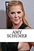 Amy Schumer: A Biography