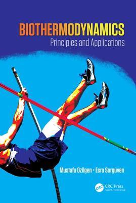Biothermodynamics: Principles and Applications (CD-Rom included)