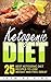 Ketogenic Diet: 25 Best Ketogenic Diet Recipes to Lose Weight and Feel Great
