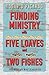 Funding Ministry with Five Loaves and Two Fishes