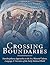 Crossing Boundaries: Interdisciplinary Approaches to the Art, Material Culture, Language and Literature of the Early Medieval World