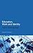 Education, Work and Identity: Themes and Perspectives
