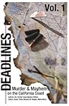 Deadlines: Murder and Mayhem on the California Coast: Volume #1