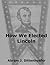 How We Elected Lincoln
