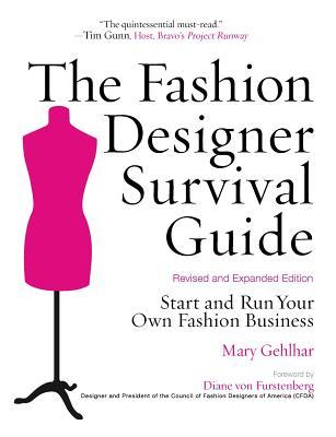 The Fashion Designer Survival Guide, Revised and Expanded Edition: Start and Run Your Own Fashion Business (Paperback)