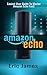 Amazon Echo: Easiest User G...