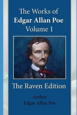 The Works of Edgar Allan Poe ? Volume 1: The Raven Edition