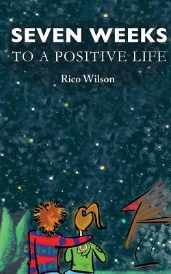 Seven Weeks to a Positive Life