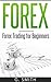 Forex: Forex Trading for Beginners (Stock Market Investing Series Book 4)