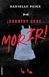 Book cover for ¡Dorothy debe morir! (Dorothy debe morir, #1)