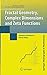 Fractal Geometry, Complex Dimensions and Zeta Functions: Geometry and Spectra of Fractal Strings (Springer Monographs in Mathematics)