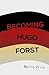 Becoming Hugo Forst by Martin Price