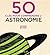 50 Cles Pour Comprendre L'Astronomie by Joanne Baker