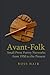 Avant-Folk: Small Press Poetry Networks from 1950 to the Present