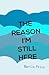 The Reason I'm Still Here by Martin Price