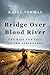 Bridge Over Blood River: Th...