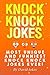 Knock Knock Jokes: Most Unique and Funniest Knock Knock Jokes Ever!