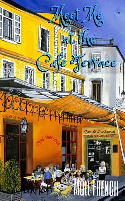 Meet Me at the Cafe Terrace