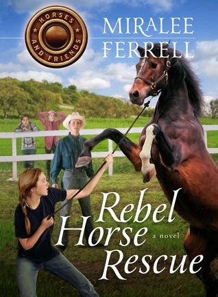 Rebel Horse Rescue (Horses and Friends, #5)