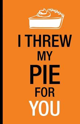 I threw my pie for you: Cuaderno Orange is the New Black. Tapa blanda, naranja, 14 x 21 cm, 140 paginas (Spanish Edition)