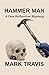 HAMMER MAN: A Dan Ballantin...
