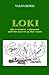 Loki - The Trickster Redeemed and the Secret of the Runes