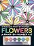 Stress Less Paint-By-Number Flowers: A Paint-By-Number Kit
