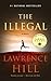 The Illegal by Lawrence Hill