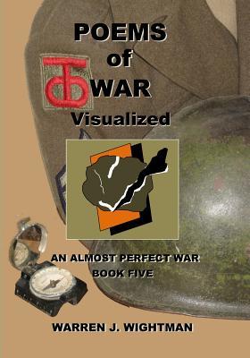 Poems of War Visualized: An Almost Perfect War - Book Five