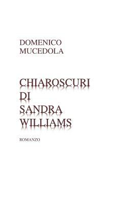 Chiaroscuri di Sandra Williams (Italian Edition)