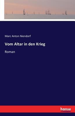 Vom Altar in den Krieg: Roman (German Edition)
