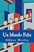 Un Mundo Feliz by Aldous Huxley Un Mundo Feliz by Aldous Huxley