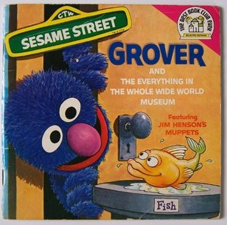 Grover and The Everything in the Whole Wide World Museum