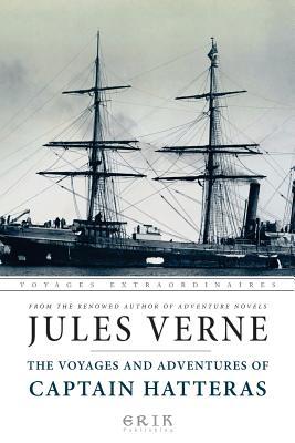 The Voyages and Adventures of Captain Hatteras