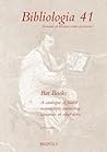 Bat books: A catalogue of folded manuscripts containing almanacs or other texts (Bibliologia) (Bibliologia: Elementa Ad Librorum Studia Pertinentia, 41) (English and Latin Edition)