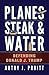 Planes, Steak & Water: Defending Donald J. Trump