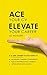Ace Your CV, Elevate Your Career: A 5-Step System to Increase Career Confidence, Build Professional Visibility and Open Interview Doors