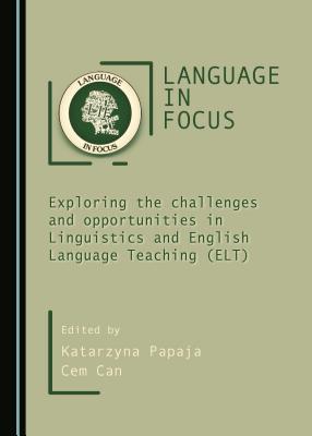 Language in Focus: Exploring the challenges and opportunities in Linguistics and English Language Teaching (ELT)