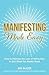 Manifesting Made Easy: How to Harness the Law of Attraction to Get What You Really Want (Made Easy Series)