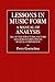 Lessons in Music Form: A Manual of Analysis of the Structural Factors and Designs Employed in Musical Composition