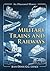 Military Trains and Railways: An Illustrated History