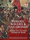 Heroes, Rogues & Vagabonds: Irish VCs of the Crimean War
