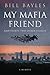 My Mafia Friend: And Thirty-Two Other Stories