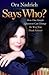 Says Who?: How One Simple Question Can Change the Way You Think Forever