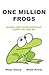 One Million Frogs: Lessons About Entrepreneurship Learned the Hard Way
