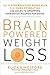 Brain-Powered Weight Loss by Eliza Kingsford