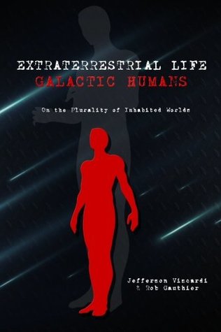Extraterrestrial Life - Galactic Humans: On the Plurality of Inhabited Worlds (Paperback)